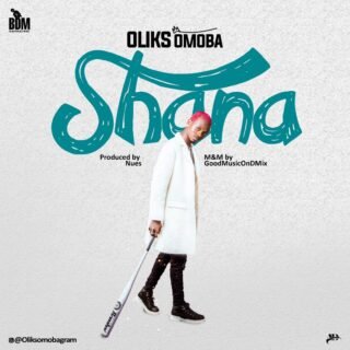 VIDEO: OLIKS OMOBA - SHANA LYRICS VIDEO 21 dd357054 9b3d 4cf0 91f7 a7546d0931e8