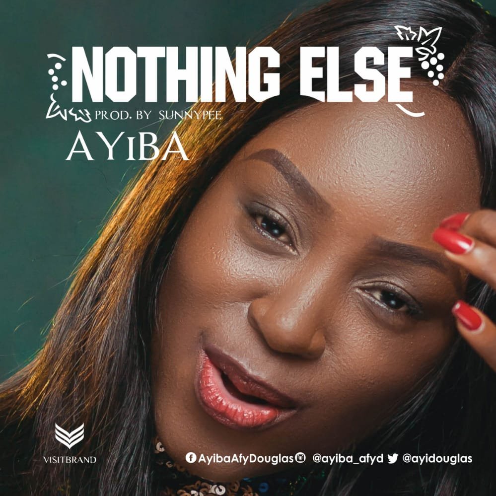 Ayiba – “Nothing Else”