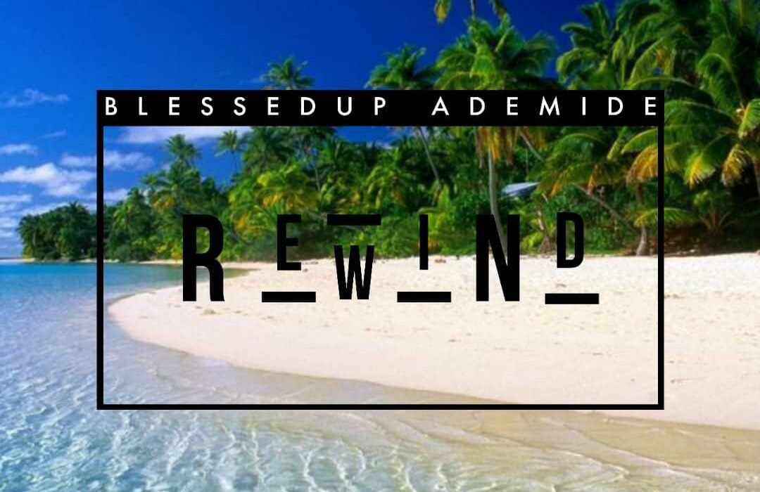 Blessedup Ademide Rewind