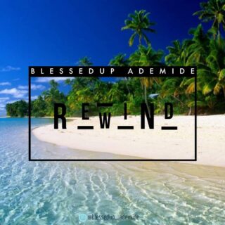 Blessedup Ademide Rewind