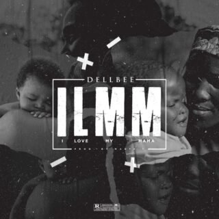 Music: Dellbee – I Love My Mama (ILMM) 20 Dellbee – I Love My Mama ILMM TrendJamz Artwork 1