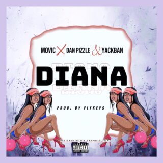 Music: Movic - "Diana" ft Dan Pizzle & Yackban 27 Diana Artwork