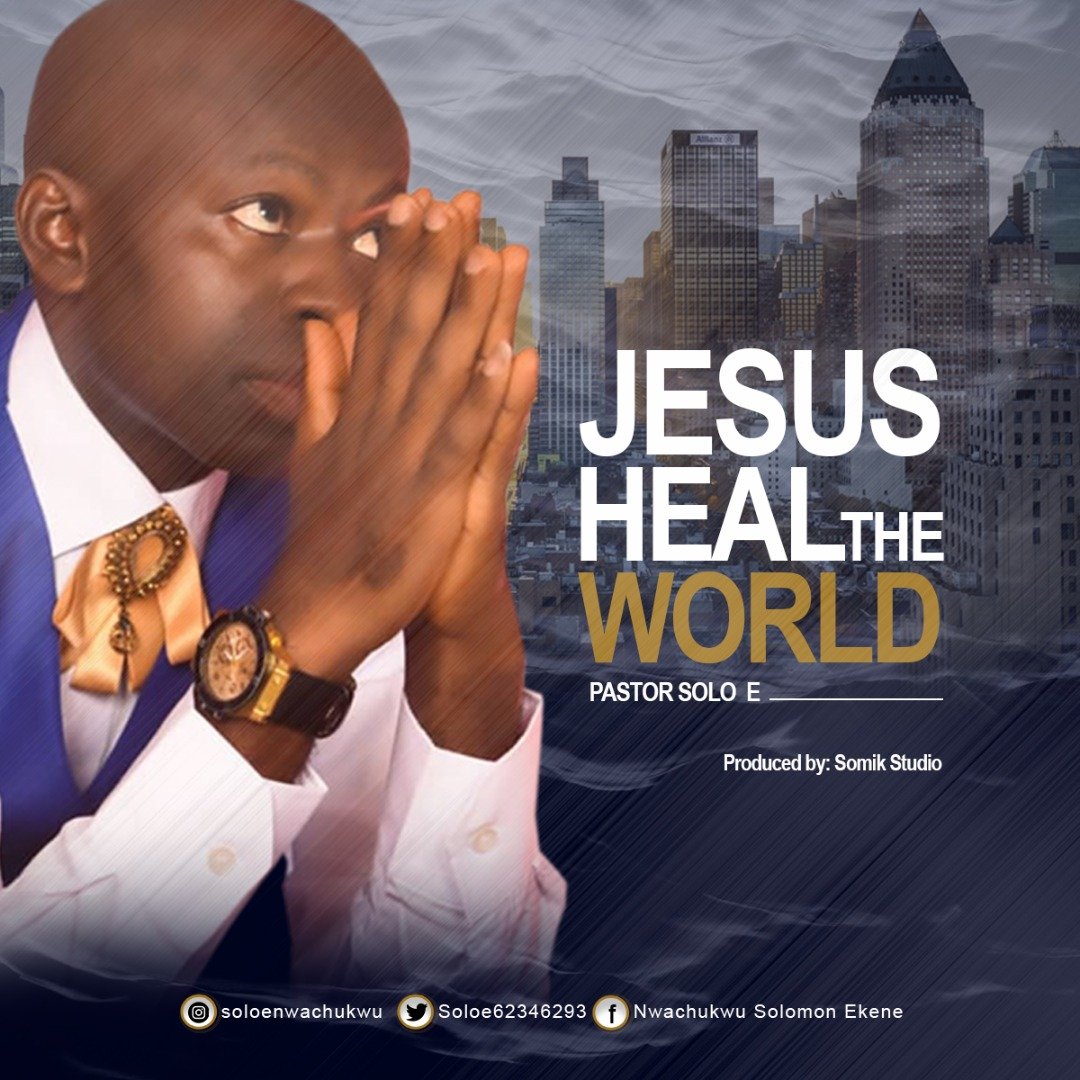 Heal The World by Pst Solo E