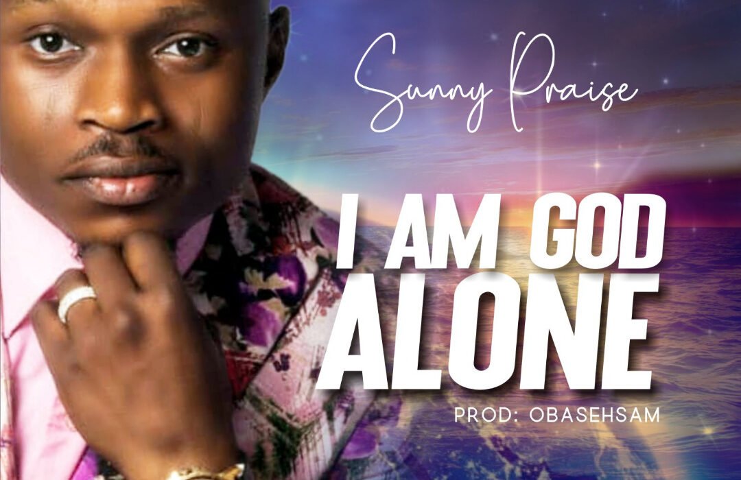 I am God Alone by Sunny Isaac