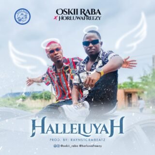 Music: Oskii Raba – Halleluyah Ft Horluwafreezy 24 Oskii Raba Halleluyah Art