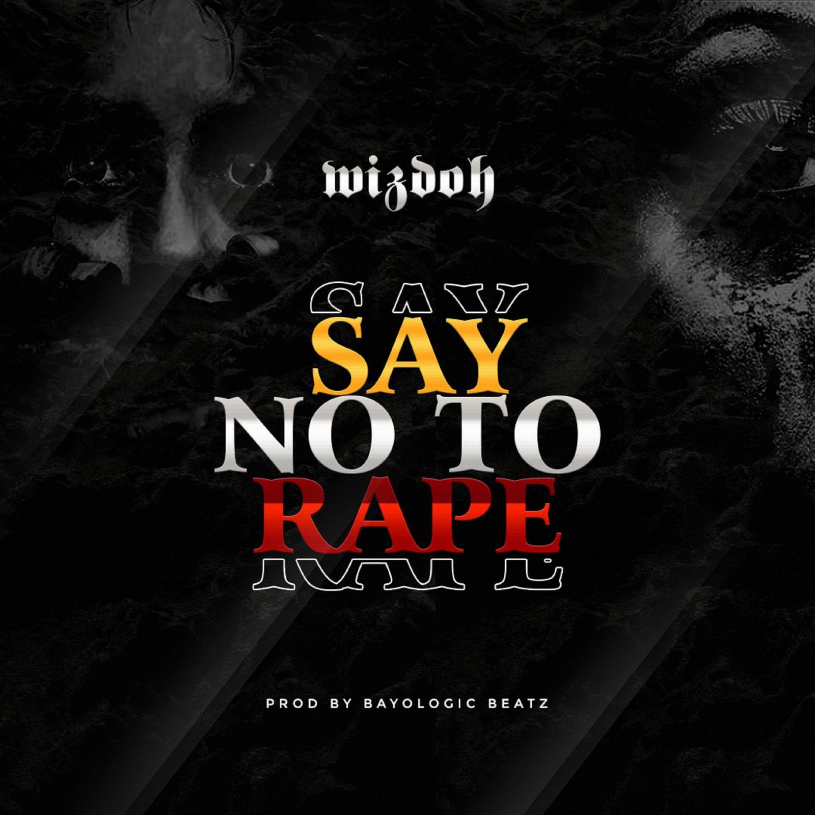 Wizdoh Say No To Rape