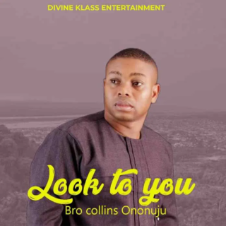 AUDIO + VIDEO: Bro Collins Ononuju - Look To You 29 image 13