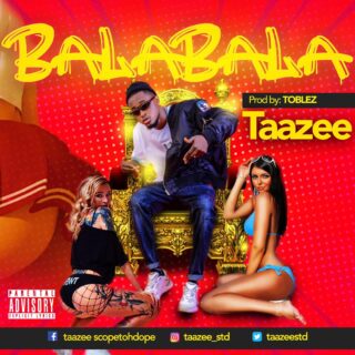 Music: Taazee - BalaBala (Prod. Toblez) | @taazeestd 27 IMG 20200809 WA0032