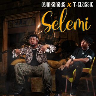 MUSIC: Oyinkanade Ft. T-Classic – Selemi (Prod. By Mansa Jabulani) | @IamOyinkanade 24 IMG 20200814 030809 774