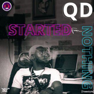 QD - Started From Nothing (Freestyle) | @qd_egunagba 30 QD Started From Nothing Freestyle Artwork
