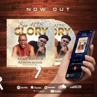 Asian Mathew - See HIS GLORY Ft. Mbomboyo 21 Asian Mathew See HIS GLORY mp3 image 1