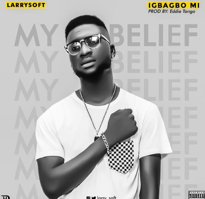 Larrysoft – Igbagbo Mi My Belief Artwork