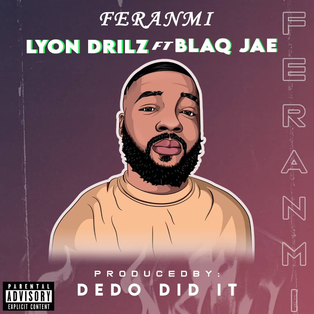 Lyon Drilz Ft. Blaq Jae Feranmi Prod. Dedo Did It Artwork