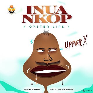Music: Upper X - Inua Nkop (Prod. Major Bangz) 23 INUA NKOP