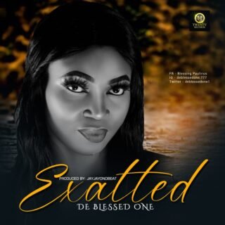 Music: De Blessed One - Exalted 19 Exalted De Blessed one