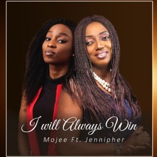 Gospel: Mojee - I Will Always Win ft. Jennipher - 30 I WIll Always WIn Artwork 1