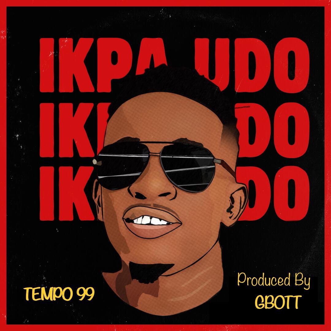 Ikpa Udo Tempo 99 Prod. Gbott