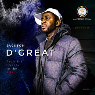 ALBUM: Jackson D Great – From The Streets To The Altar 29 Jackson D Great From The Streets To The Altar Album Front Cover