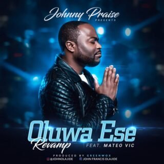 Johnny Praise “Oluwa Ese Revamp”