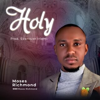 Gospel Music: Moses Richmond - Holy 26 Moses Richmond Holy