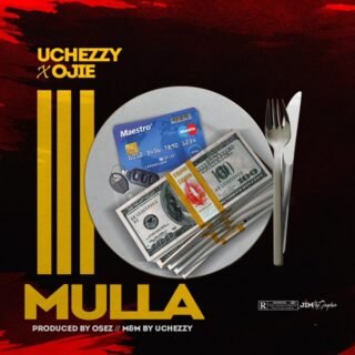 Music: Uchezzy Ft. Ojie - Mulla | @sureboiojie 19 Uchezzy Ft. Ojie Mulla Artwork