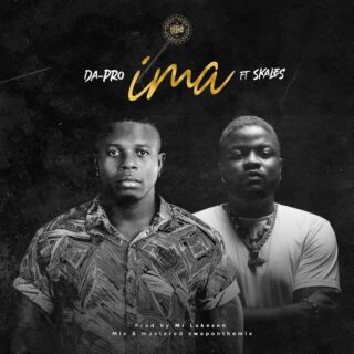 Music: Da-Pro Ft Skales - Ima // @Dapro_YbL 22 IMG 20210219 WA0007