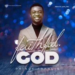 Music: Prince Francis - Faithful God 23 Prince Francis Faithful God
