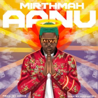 Music: Mirthmah - Aanu (Prod. Dawie) 29 Mirthmah Aanu Prod. Dawie Artwork