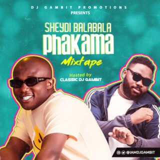 Mixtape: DJ Gambit - Shedi Bala Bala Phakama 29 phamasaaw