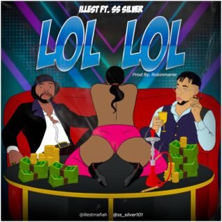 Music: Illest Ft. SS Silver - Lol Lol 20 Illest Ft. SS Silver Lol Lol Artwork