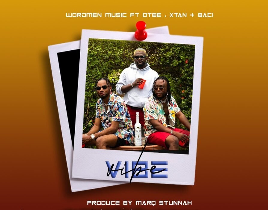 Wordmen Music Vibe Ft Otee Xtan Baci