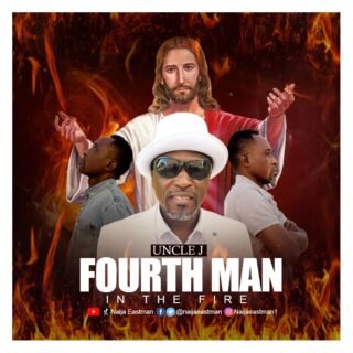 Music: Uncle J - Fourth Man In The Fire | @naijaeastman 20 FOURTH MAN IN THE FIRE ART COVER