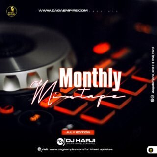 ZagaEmpire X WF DJ Harji – ZagaEmpire Monthly Mixtape (July 2021 Edition) 26 Monthly Mixtape July Artwork