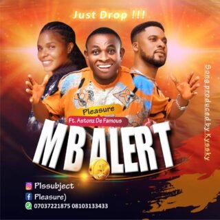 Music: Pleasure - MB Alert ft Astonz De Famous 25 WhatsApp Image 2021 09 25 at 2.01.58 PM