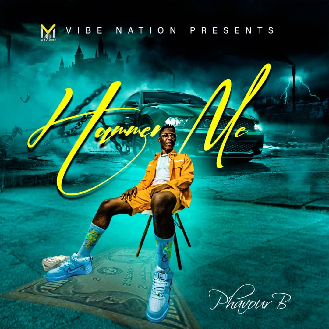 Music: Phavour B - Hammer Me 1 WhatsApp Image 2021 09 17 at 9.30.10 AM