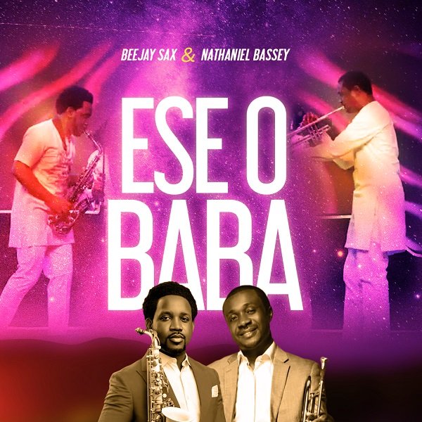 Ese O Baba Beejay Sax Ft. Pastor Nathaniel Basseyy