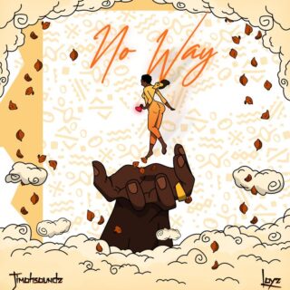 Music: Jimohsoundz - No Way & Loyz 29 Jimohsoundz Loyz No Way mp3