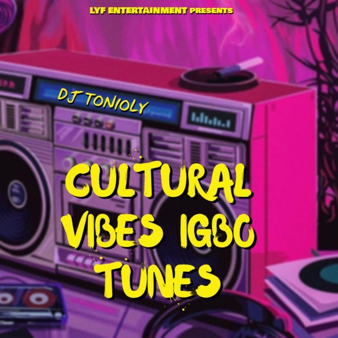 Dj Tonioly Cultural Vibes Igbo Tunes