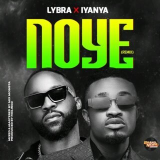 Music: Lybra - Noye (Remix) ft Iyanya 23 275057047 4943967142305663 7767780855202792979 n