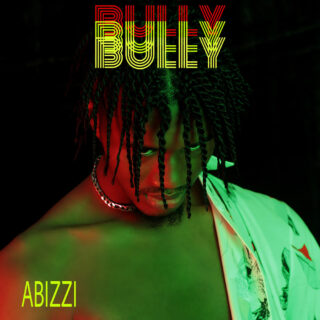 MUSIC: Abizzi - Bully |@Iam_abizzi 28 Abizzi BUlly AtworkDesing