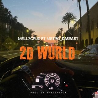 Melly Cruz Ft. Metro DaBeast 2D WURLD