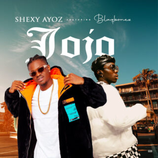 Shexy Ayoz tags Blaqbonez on hot new collaboration ‘Jojo’ 28 PHOTO 2022 03