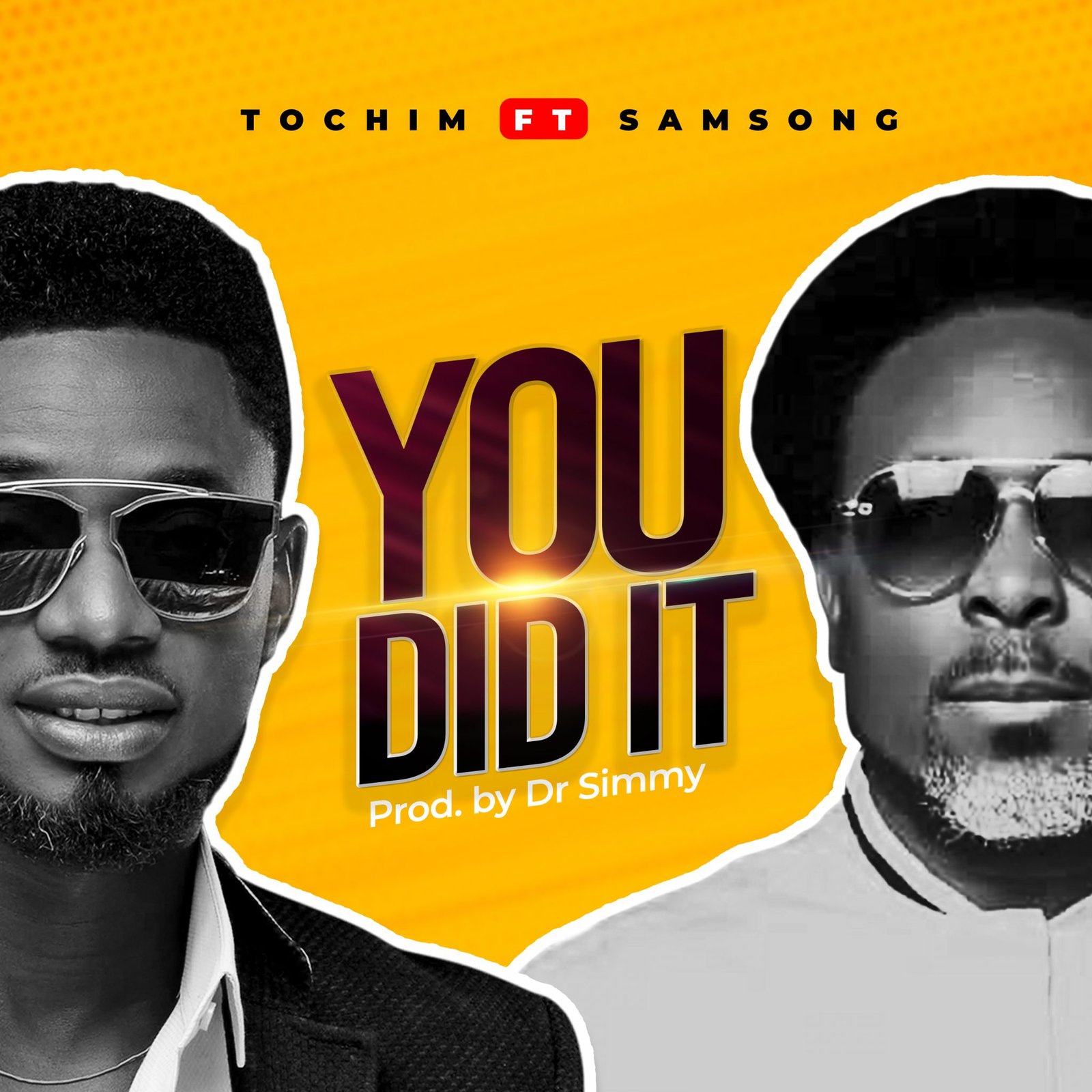 Tochim Ft. Samsong You Did It scaled