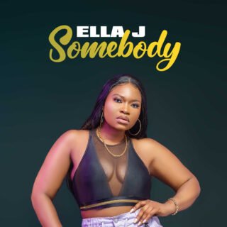 EllaJ SomeBody