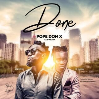 Music: Pope Don X - Done ft Fwezha 20 8c795b89a7779a74b6c5719b2c4fdbe30688c8996ef9435754c9ca68d1c7abf3
