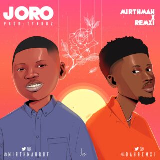 Music: Mirthmah - Joro Ft. Remxi 23 Mirthmah Ft. Remxi Joro scaled