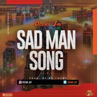 Music: Ocean Jay - Sad Man Song 23 WhatsApp Image 2022 05 15 at 4.19.25 AM