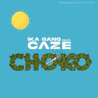 Ika Gang Ft. CaZe Choko