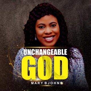Music: MARY BJOHNS - UNCHANGEABLE GOD 24 MARY B JOHNS UNCHANABLE GOD PICS scaled