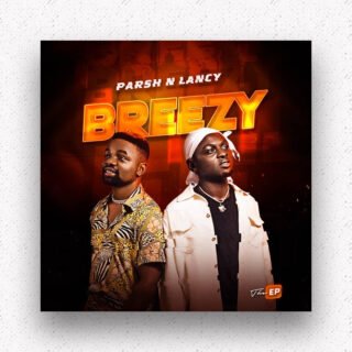 Parsh N Lancy Breezy The EP Front
